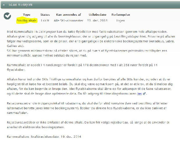 Det fremg�r af SKI hjemmesiden at aftalen er frivillig. Ikke forpligtende som andre SKI aftaler.